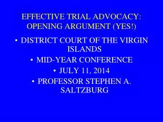 EFFECTIVE TRIAL ADVOCACY: OPENING ARGUMENT (YES!)