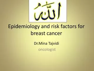 Epidemiology and risk factors for breast cancer