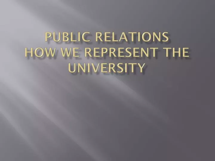 public relations how we represent the university