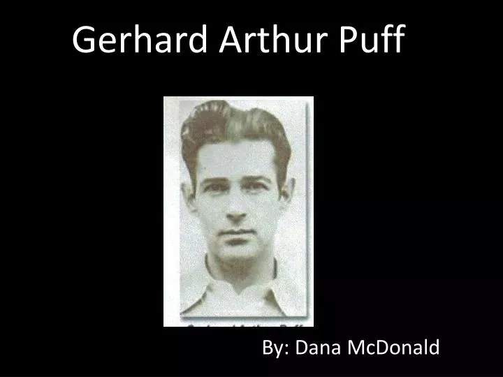 gerhard arthur puff