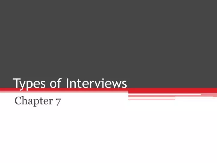 types of interviews