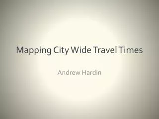 Mapping City Wide Travel Times