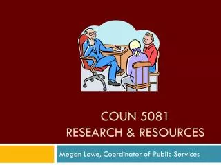 COUN 5081 Research &amp; Resources