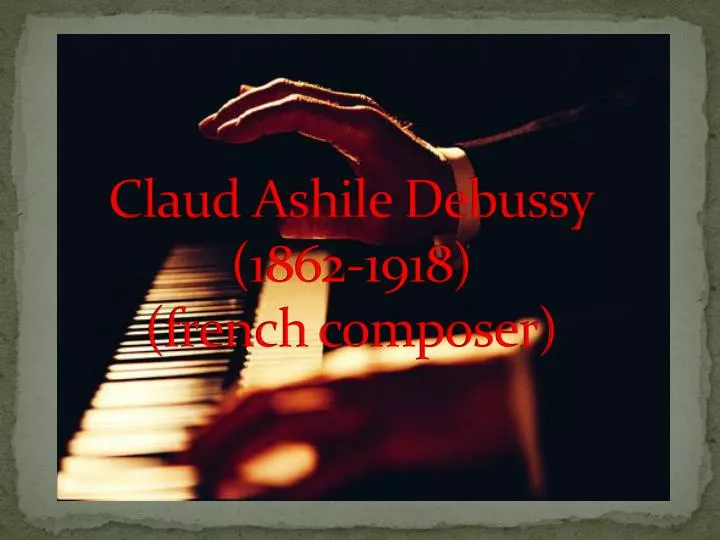 claud a shile debussy 1862 1918 french composer