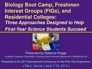 Biology Boot Camp, Freshmen Interest Groups (FIGs), and Residential Colleges: