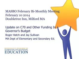 MASBO February Bi-Monthly Meeting February 10 2014 Doubletree Inn, Milford MA