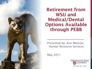 Retirement from WSU and Medical/Dental Options Available t hrough PEBB