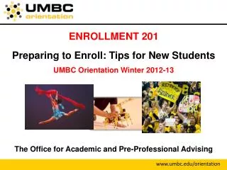 ENROLLMENT 201 Preparing to Enroll : Tips for New Students