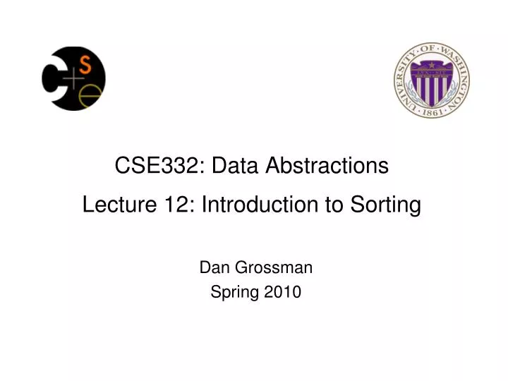 cse332 data abstractions lecture 12 introduction to sorting