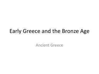 Early Greece and the Bronze Age