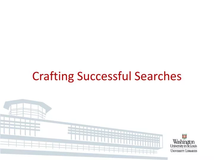 crafting successful searches