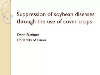 Suppression of soybean diseases through the use of cover crops