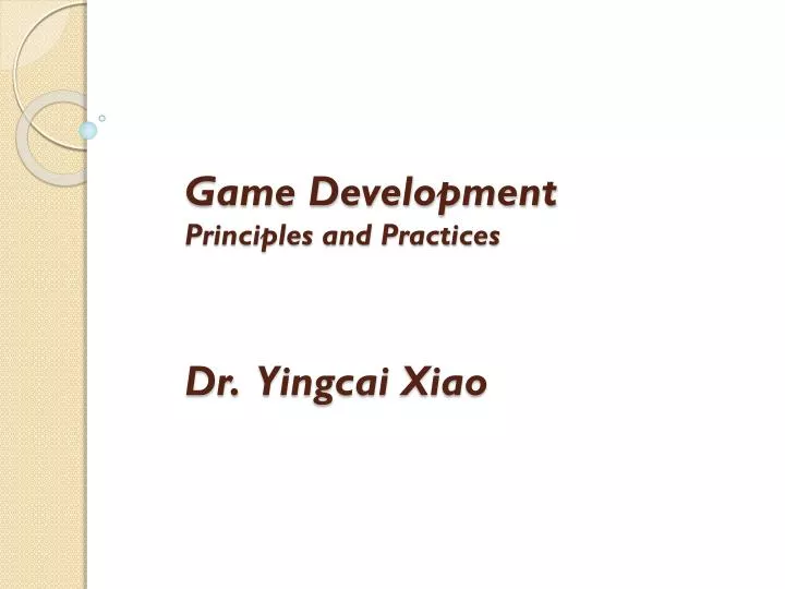 game development principles and practices dr yingcai xiao