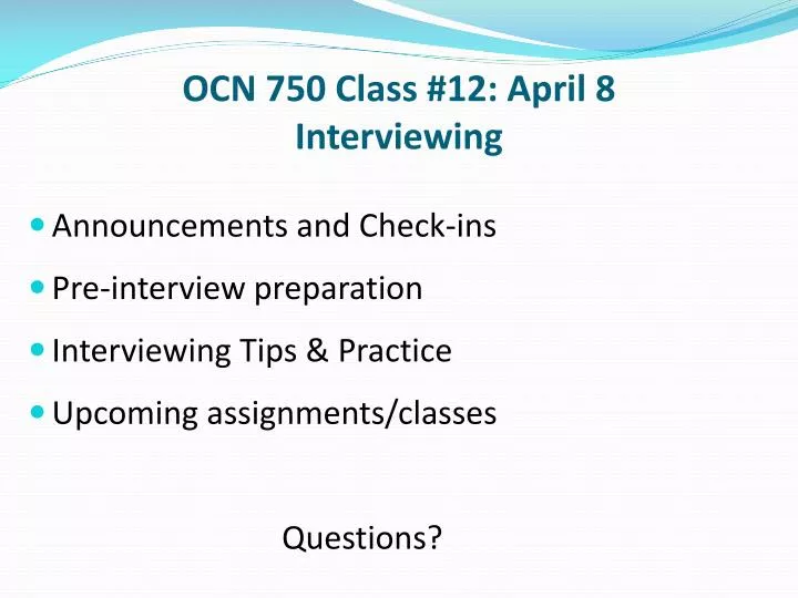 ocn 750 class 12 april 8 interviewing