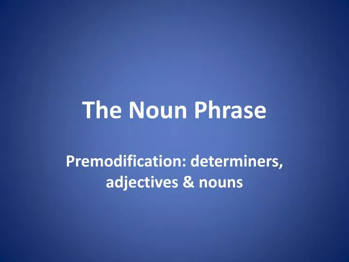 the noun phrase