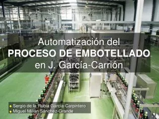 Automatización del PROCESO DE EMBOTELLADO en J. García-Carrión