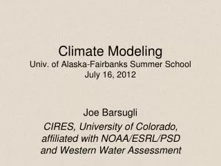 Climate Modeling Univ. of Alaska-Fairbanks Summer School July 16, 2012