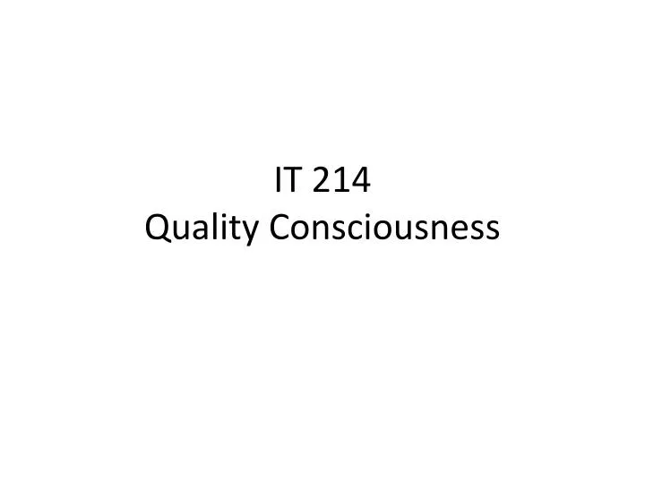 it 214 quality consciousness