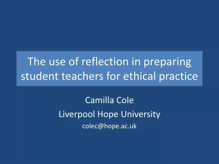 the use of reflection in preparing student teachers for ethical practice