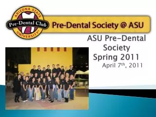ASU Pre-Dental Society Spring 2011