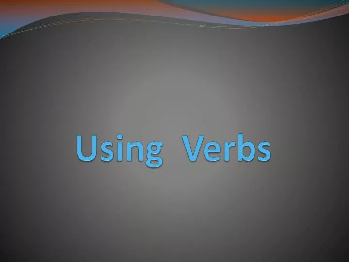 using verbs