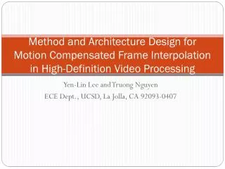 Yen-Lin Lee and Truong Nguyen ECE Dept., UCSD, La Jolla, CA 92093-0407