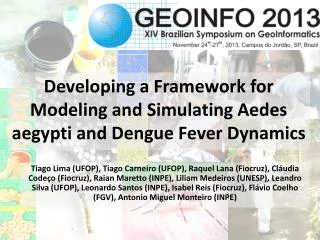Developing a Framework for Modeling and Simulating Aedes aegypti and Dengue Fever Dynamics