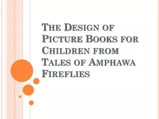The Design of Picture Books for Children from Tales of Amphawa Fireflies
