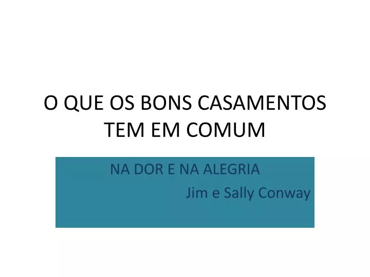 o que os bons casamentos tem em comum