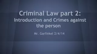 Criminal Law part 2: Introduction and Crimes against the person