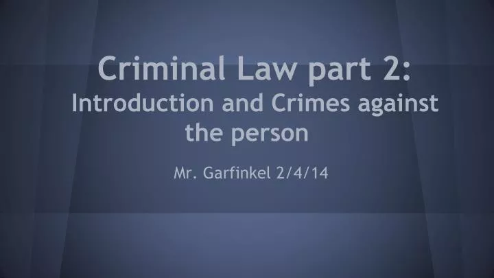 criminal law part 2 introduction and crimes against the person