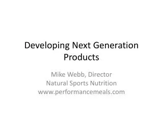 Developing Next Generation Products