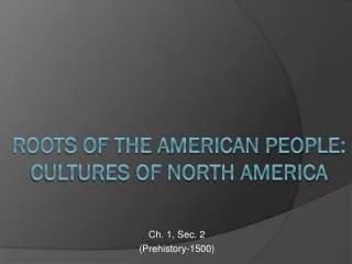 Roots of the American People: Cultures of north America