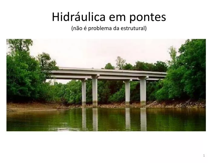 hidr ulica em pontes n o problema da estrutural