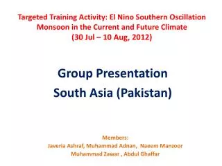 Members: Javeria Ashraf, Muhammad Adnan, Naeem Manzoor Muhammad Zawar , Abdul Ghaffar