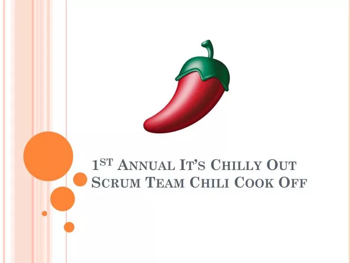 1 st annual it s chilly out scrum team chili cook off