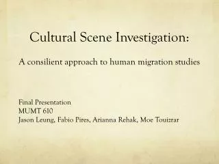 Cultural Scene Investigation: A consilient approach to human migration studies