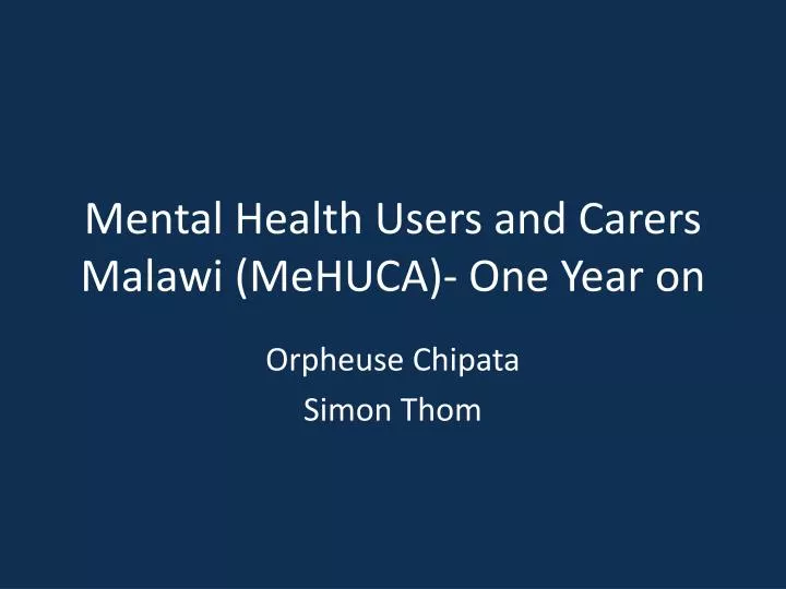 mental health users and carers malawi mehuca one year on
