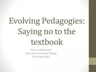 Evolving Pedagogies: Saying no to the textbook