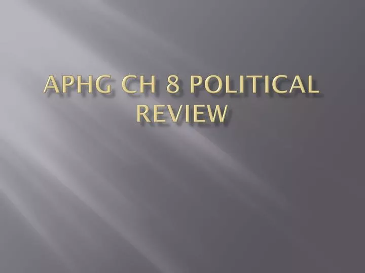 aphg ch 8 political review