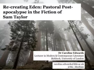 Re-creating Eden: Pastoral Post- apocalypse in the Fiction of Sam Taylor