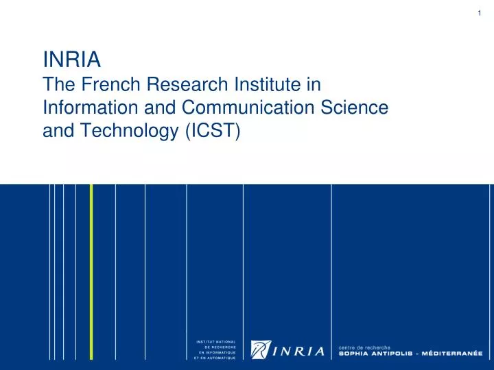 inria the french research institute in information and communication science and technology icst