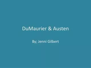 DuMaurier &amp; Austen