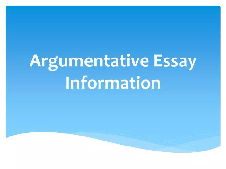 argumentative essay information