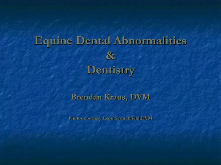 equine dental abnormalities dentistry brendan kraus dvm photos courtesy leon scrutchfield dvm