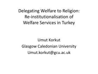 Delegating Welfare to Religion: Re -institutionalisation of Welfare Services in Turkey