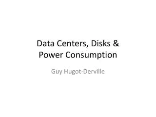 Data Centers, Disks &amp; Power Consumption