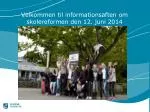 Velkommen til informationsaften om skolereformen den 12. juni 2014