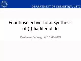 Enantioselective Total Synthesis of (-) Jiadifenolide