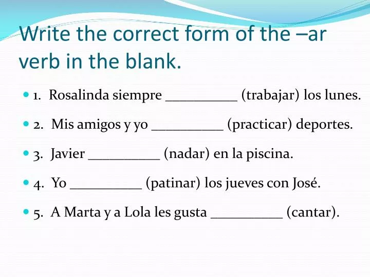 write the correct form of the ar verb in the blank